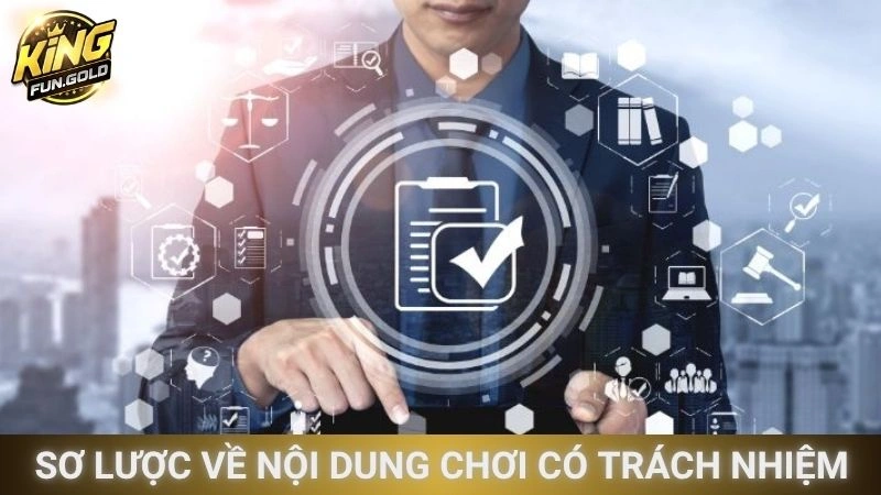 Sơ lược về nội dung chơi có trách nhiệm